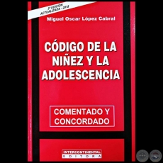 CDIGO DE LA NIEZ Y LA ADOLESCENCIA - 5 Edicin - Autor: MIGUEL OSCAR LPEZ CABRAL - Ao 2018 